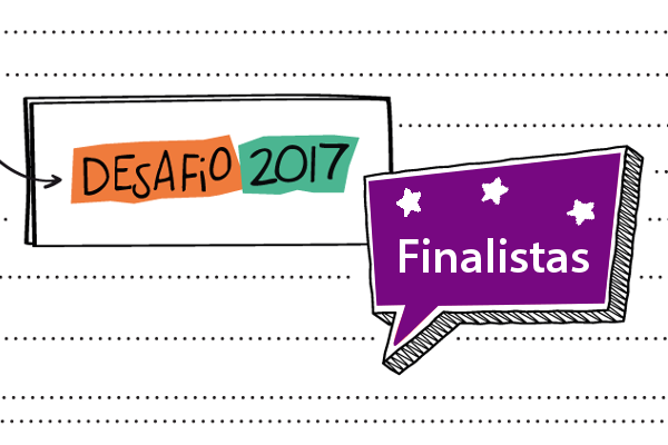 Desafio 2017: veja os finalistas