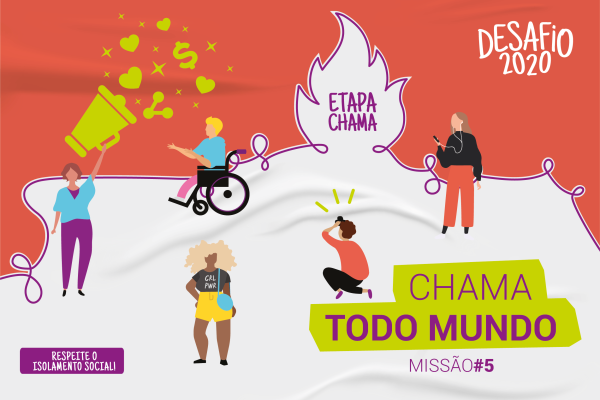 Chama Todo Mundo: 5ª missão da Etapa Chama do Desafio 2020