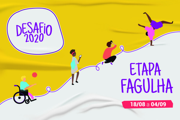 Fagulha: etapa individual do Desafio 2020 vai até 04/09