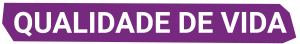 Faixa roxa escrito "qualidade de vida"